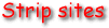 Strip sites